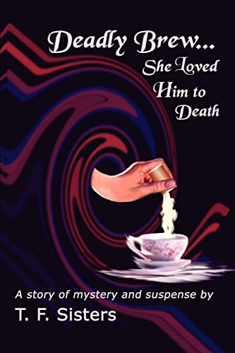 Deadly Brew She Loved Him To Death [Paperback]