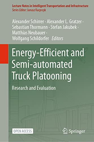 Energy-Efficient and Semi-automated Truck Platooning Research and Evaluation [Hardcover]