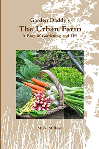 Garden Daddy's The Urban Farm [Paperback]