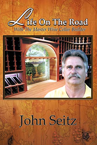 Life On The Road With The Master Wine Cellar Builder [Paperback]