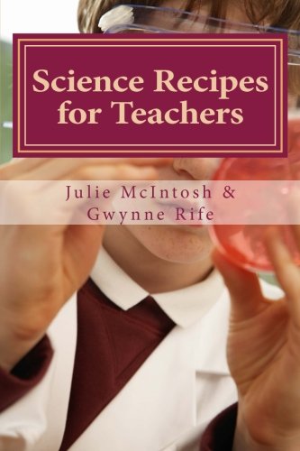 Science Recipes for Teachers  Fun and Useful Concoctions for Learning [Paperback]
