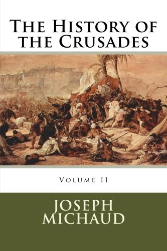 The History Of The Crusades (volume 2) [Paperback]