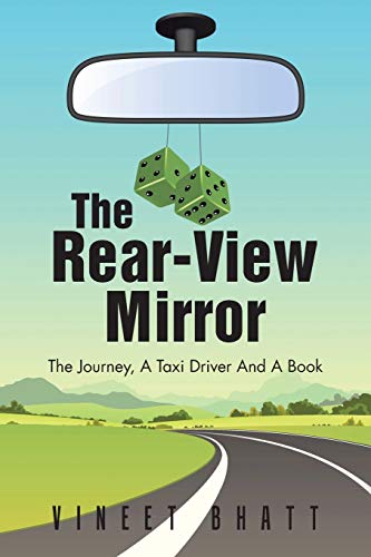 The Rear-View Mirror The Journey, A Taxi Driver And A Book [Paperback]