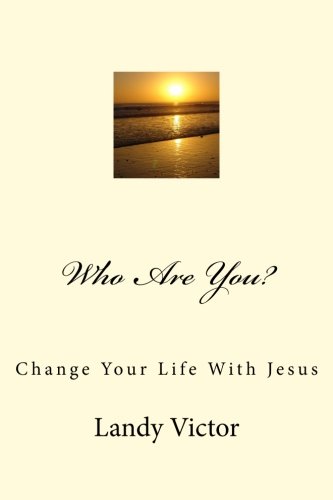 Who Are You Change Your Life With Jesus [Paperback]