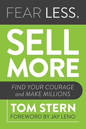 Fear Less, Sell More Find Your Courage and Make Millions [Paperback]