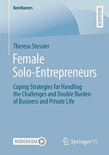 Female Solo-Entrepreneurs Coping Strategies for Handling the Challenges and Dou [Paperback]