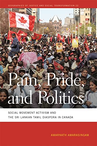 Pain, Pride, and Politics Social Movement Activism and the Sri Lankan Tamil Dia [Paperback]