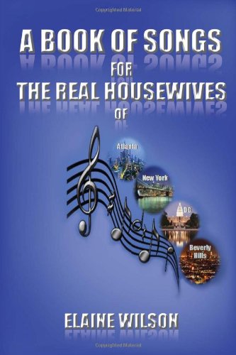 Book of Songs for the Real Housewives of Atlanta, New York, Dc and Beverly Hills [Hardcover]