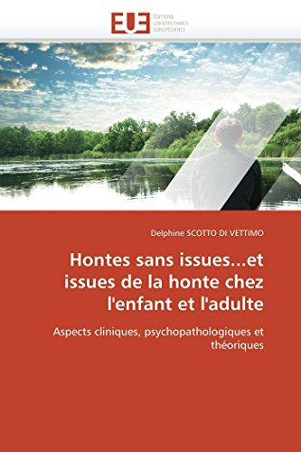 Hontes Sans Issues...Et Issues De La Honte Chez L'enfant Et L'adulte Aspects Cl [Paperback]