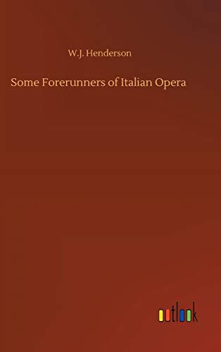 Some Forerunners Of Italian Opera
