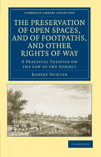 The Preservation of Open Spaces, and of Footpaths, and Other Rights of Way A Pr [Paperback]