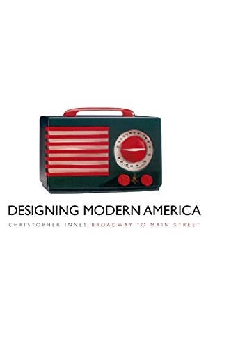 Designing Modern America Broadway to Main Street [Hardcover]