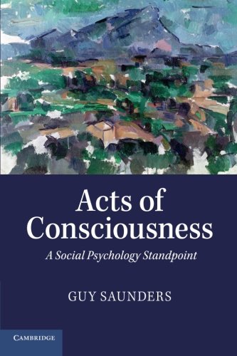 Acts of Consciousness A Social Psychology Standpoint [Paperback]