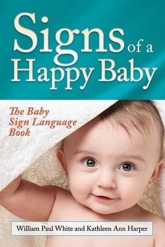 Signs of a Happy Baby The Baby Sign Language Book [Paperback]