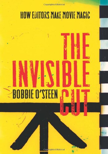 The Invisible Cut How Editors Make Movie Magic [Paperback]