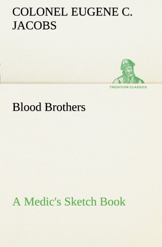 Blood Brothers A Medic's Sketch Book (tredition Classics) [Paperback]