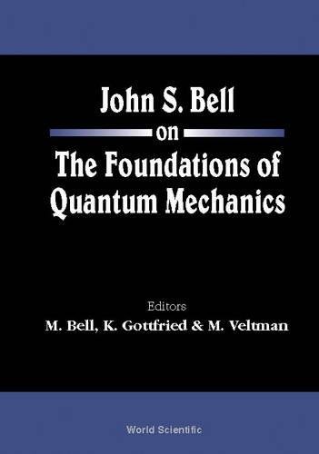 John S. Bell on the Foundations of Quantum Mechanics [Hardcover]