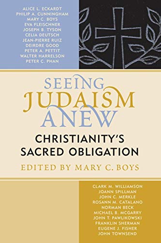 Seeing Judaism Anew Christianity's Sacred Obligation [Paperback]