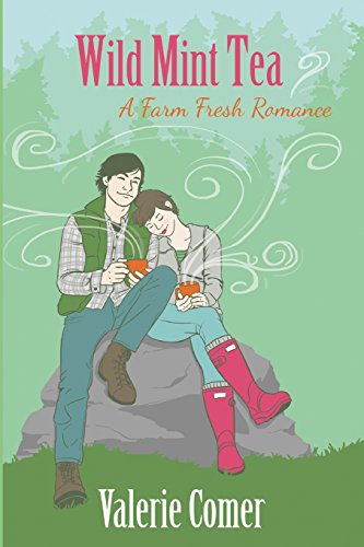 Wild Mint Tea (a Farm Fresh Romance) (volume 2) [Paperback]