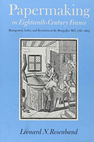 Papermaking In Eighteenth-Century France Management, Labor, And Revolution At T [Hardcover]