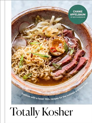 Totally Kosher Tradition with a Twist 150+ Recipes for the Holidays and Every  [Hardcover]