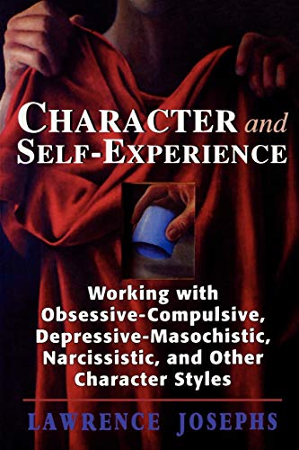 Character and Self-Experience Working with Obsessive-Compulsive, Depressive-Mas [Paperback]