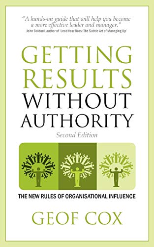 Getting Results Without Authority The New Rules Of Organisational Influence (se [Paperback]