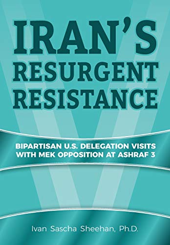 Iran's Resurgent Resistance  Bipartisan U. S. Delegation Visits with MEK Opposi [Paperback]