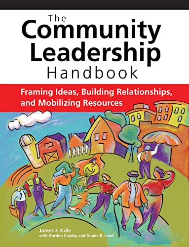 The Community Leadership Handbook Framing Ideas, Building Relationships, and Mo [Paperback]