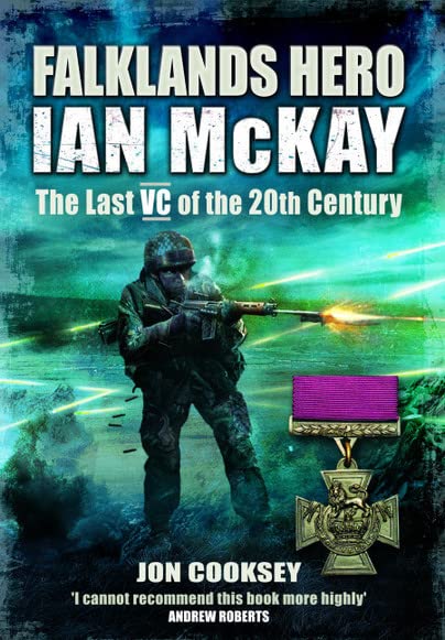 Falklands Hero Ian McKay - The last VC of the 20th Century [Paperback]