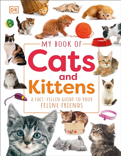 My Book of Cats and Kittens A Fact-Filled Guide to Your Feline Friends [Hardcover]