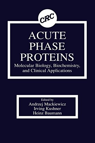 Acute Phase Proteins Molecular Biology, Biochemistry, and Clinical Applications [Hardcover]