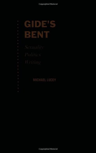 Gide's Bent Sexuality, Politics, Writing [Hardcover]