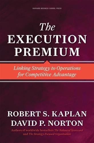 Execution Premium Linking Strategy to Operations for Competitive Advantage [Hardcover]