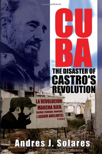Cuba  The Disaster of Castro's Revolution [Hardcover]