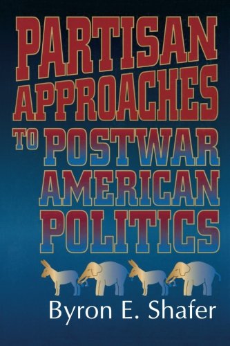 Partisan Approaches to Postwar American Politics [Paperback]