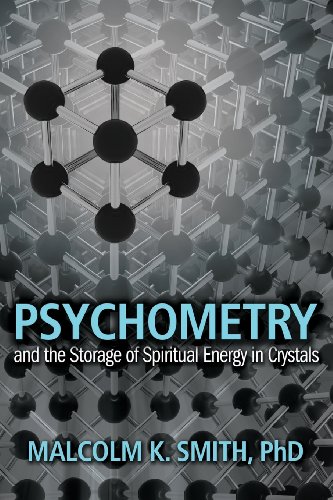 Psychometry And The Storage Of Spiritual Energy In Crystals [Paperback]