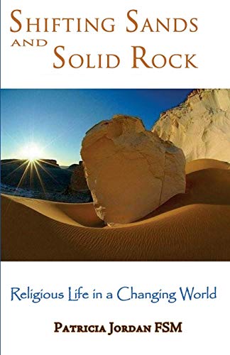 Shifting Sands And Solid Rock Religious Life In A Changing World [Paperback]