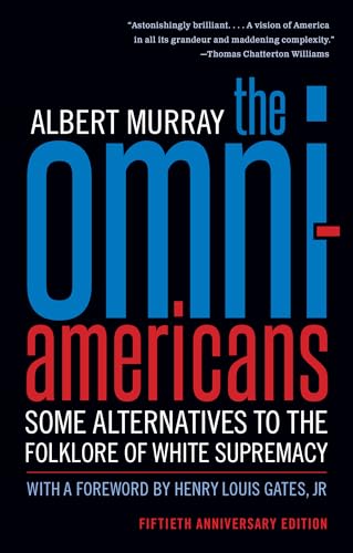 The Omni-Americans Some Alternatives to the Folklore of White Supremacy [Paperback]