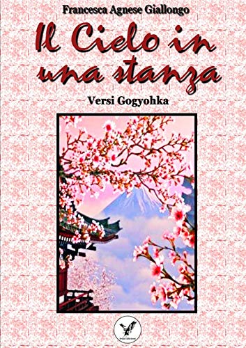 Cielo in una Stanza Versi Gogyohka [Paperback]