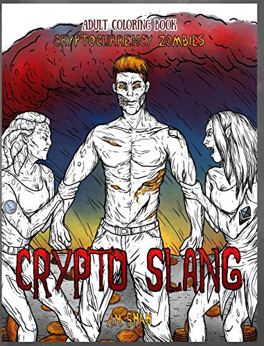 Adult Coloring Book Cryptocurrency Zombies  Crypto Slang [Hardcover]