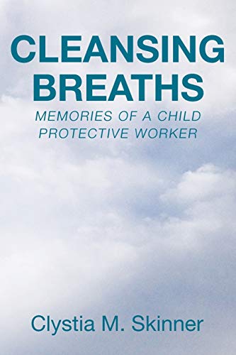 Cleansing Breaths Memories Of A Child Protective Worker [Paperback]