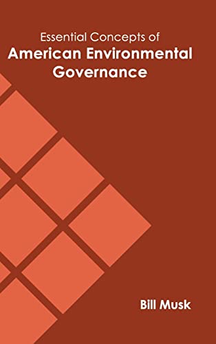 Essential Concepts of American Environmental Governance [Hardcover]