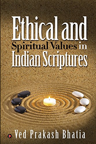 Ethical And Spiritual Values In Indian Scriptures [Paperback]