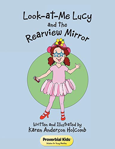 Look-At-Me Lucy And The Rearview Mirror Proverbial Kids(c) [Paperback]