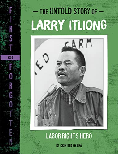 The Untold Story of Larry Itliong Labor Rights Hero [Paperback]