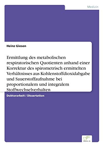 Ermittlung des Metabolischen Respiratorischen Quotienten Anhand Einer Korrektur  [Paperback]