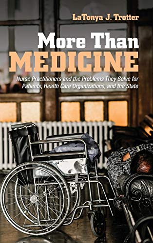 More Then Medicine Nurse Practitioners and the Problems They Solve for Patients [Hardcover]