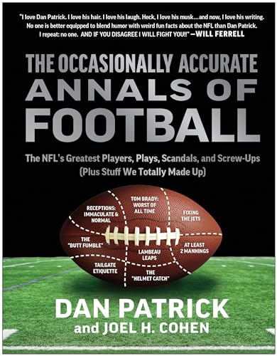 The Occasionally Accurate Annals of Football The NFL's Greatest Players, Plays, [Hardcover]