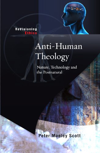 Anti-Human Theology (scm Revisioning Ethics) [Paperback]